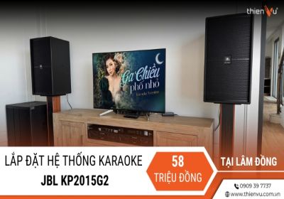 Lắp Đặt Hệ Thống Karaoke JBL KP2015G2 Trị Giá 58 Triệu Tại Lâm Đồng