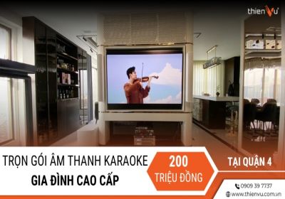 Trọn Gói Âm Thanh Karaoke Gia Đình Cao Cấp 200 Triệu Tại Quận 4