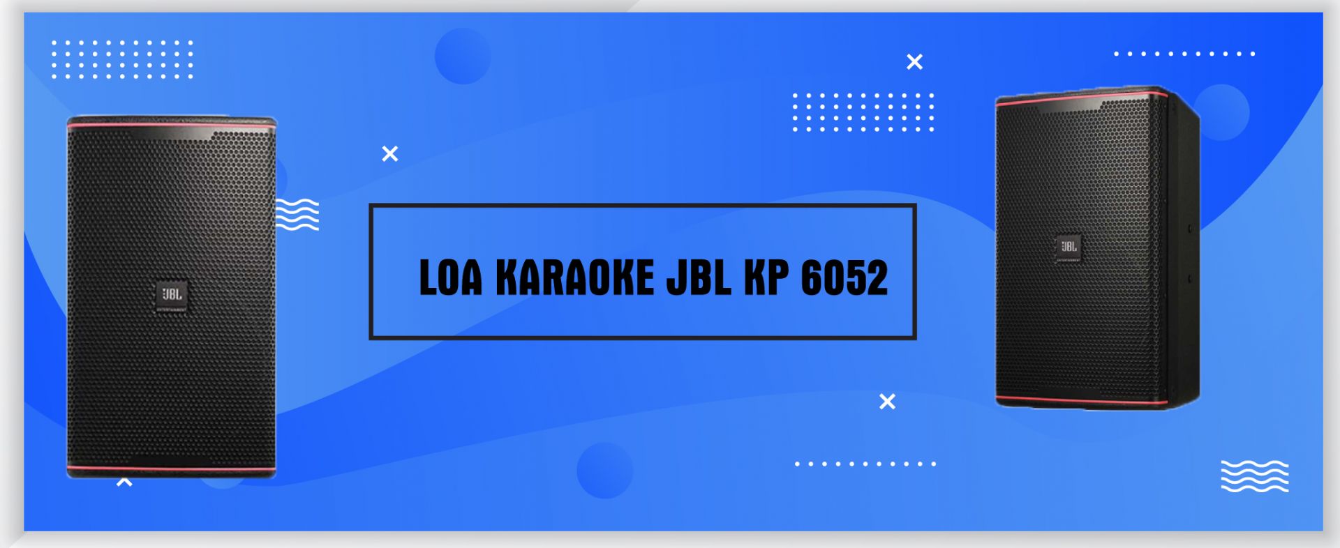 Loa Karaoke JBL KP 6052 Chính Hãng