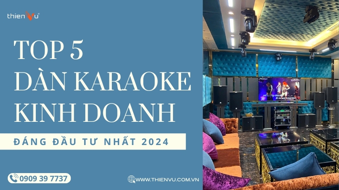 top-5-dan-karaoke-kinh-doanh-dang-dau-tu-nhat