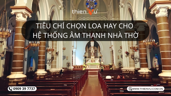 tieu-chi-chon-loa-hay-cho-he-thong-am-thanh-nha-tho