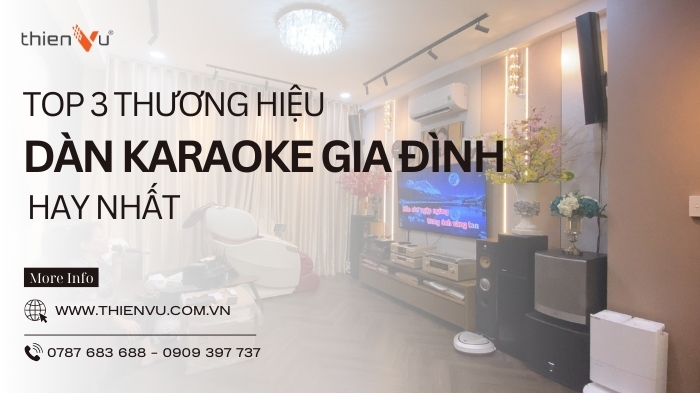 top-3-thuong-hieu-dan-karaoke-gia-dinh