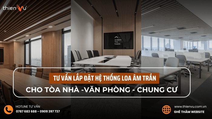 tu-van-lap-dat-tron-goi-loa-am-tran-cho-toa-nha-chung-cu-van-phong