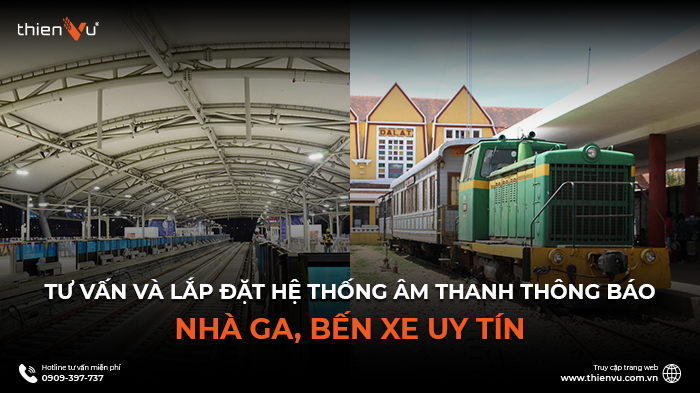 tu van lap dat he thong am thanh thong bao nha ga ben xe