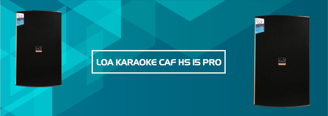 Loa Karaoke CAF HS 15 Pro Chính Hãng