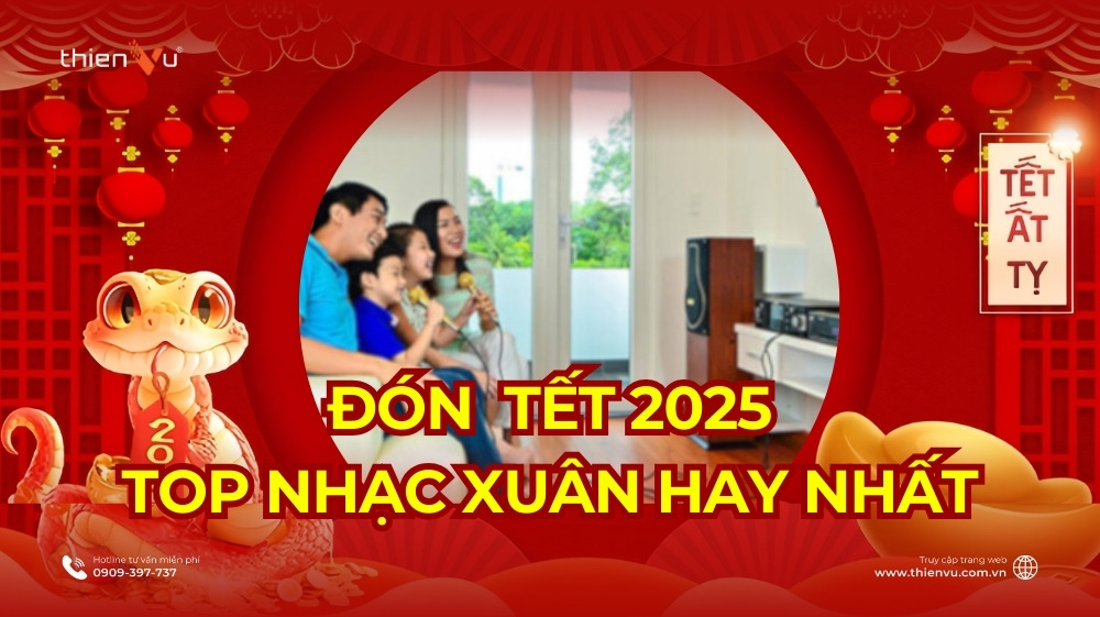 top nhung bai nhac xuan don tet 2025 at ty hay nhat