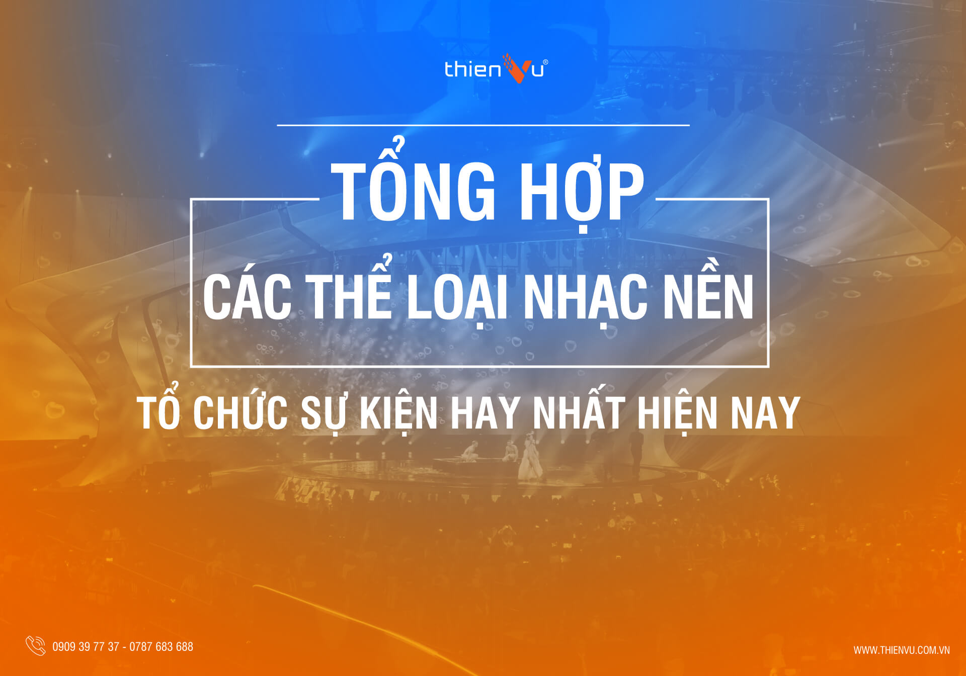 tong-hop-cac-the-loai-nhac-nen-to-chuc-su-kien-hay-nhat