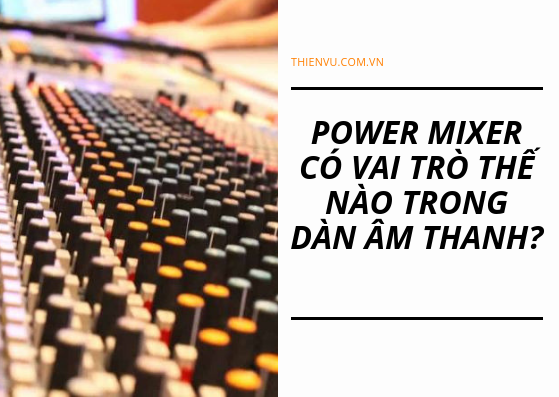 power mixer là gì