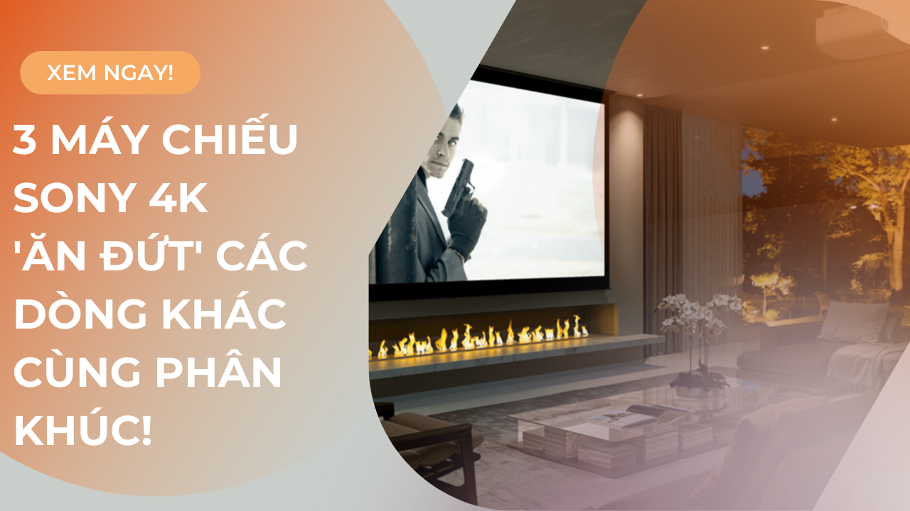 máy chiếu sony 4k moi nhat hien nay