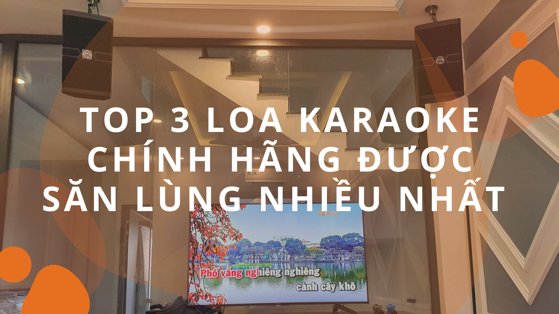 top 3 loa karaoke chinh hang hat hay nhat